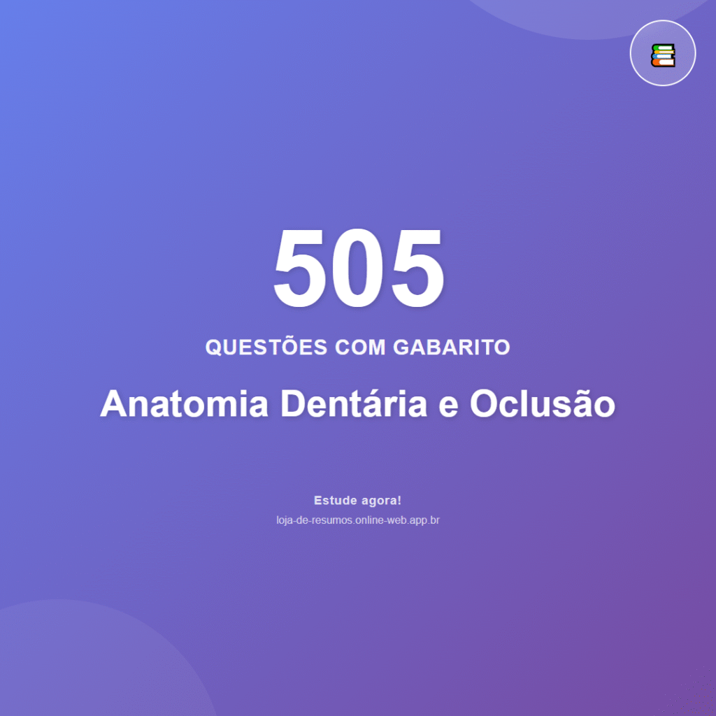 505 questões de Anatomia Dentária e Oclusão em PDF + App