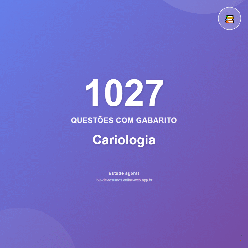 1027 questões de Cariologia em PDF + App