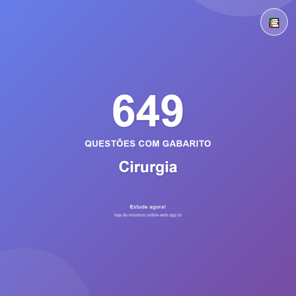 649 questões de Cirurgia em PDF + App