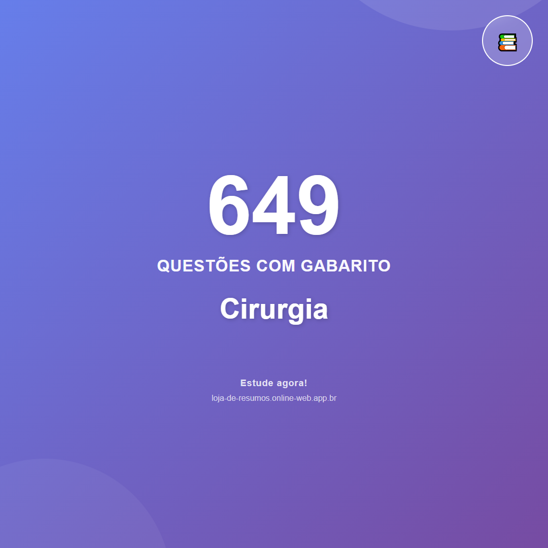 649 questões de Cirurgia em PDF + App